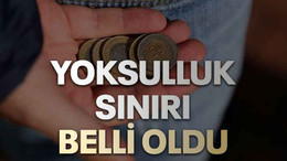 Yoksulluk sınırı belli oldu